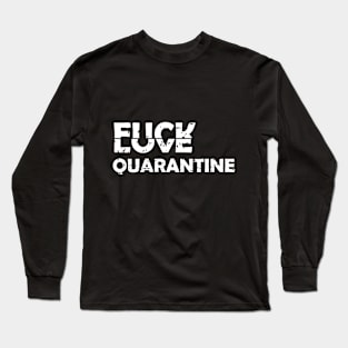 Fuck/Love quarantine Long Sleeve T-Shirt